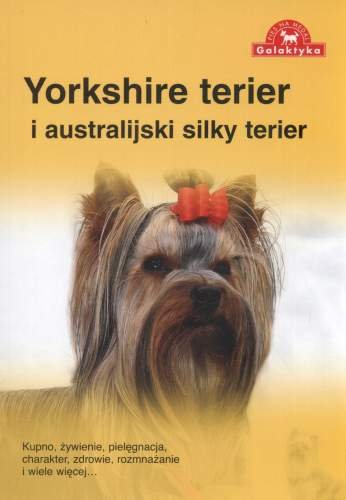 Yorkshire terier i australijski silky terier Opracowanie zbiorowe