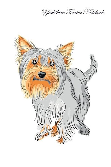 Yorkshire Terrier Notebook Record Journal, Diary, Special Memories, To Do List, Academic Notepad, and Much More Care Inc. Pet