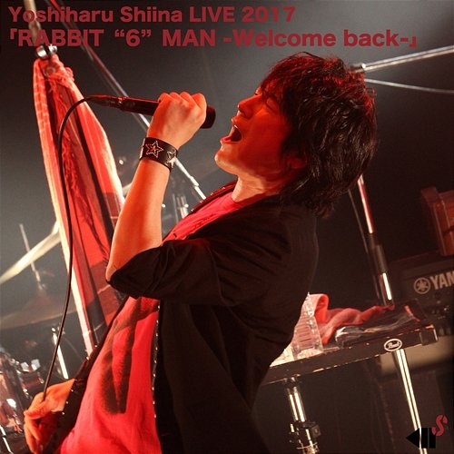 Yoshiharu Shiina Live 2017 [Rabbit "6" Man - Welcome Back - ] Yoshiharu Shiina