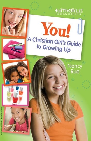 You! a Christian Girl's Guide to Growing Up Rue Nancy