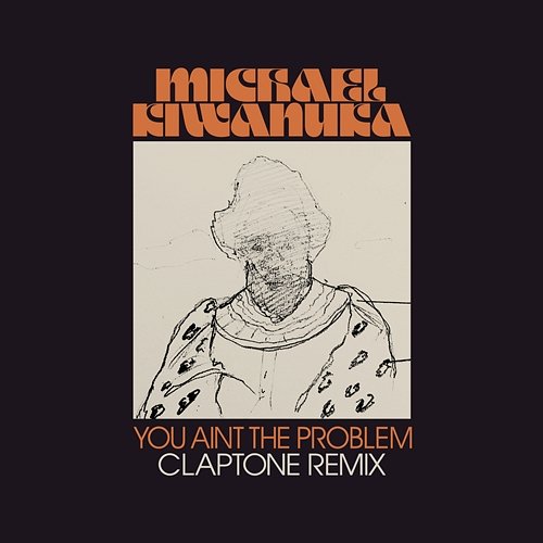 You Ain't The Problem Michael Kiwanuka
