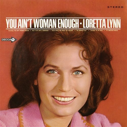 You Ain't Woman Enough Loretta Lynn