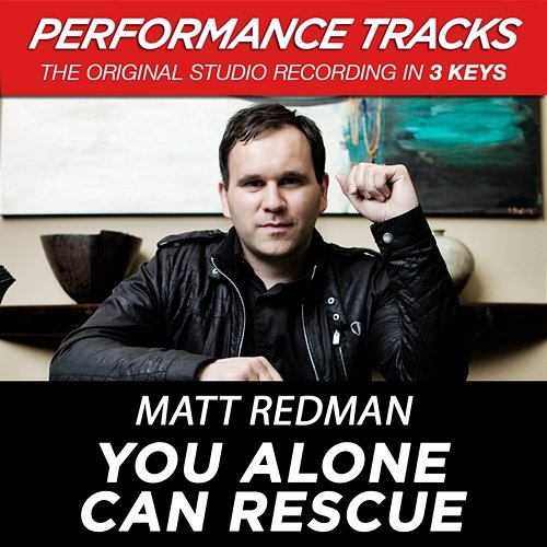 You Alone Can Rescue Matt Redman