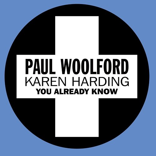 You Already Know Paul Woolford, KAREN HARDING