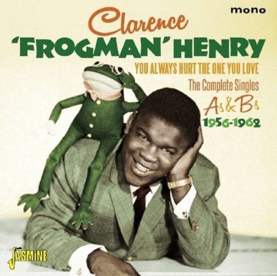 You Always Hurt the One You Love Clarence 'Frogman' Henry