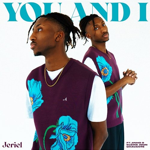 You and I Kleine John, Jeriel feat. Jinho 9, Chavanté