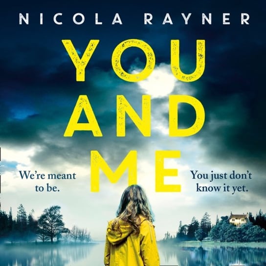 You and Me: A gripping psychological thriller with twists you won't see coming Rayner Nicola