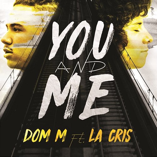 You and Me Dom M feat. La Cris