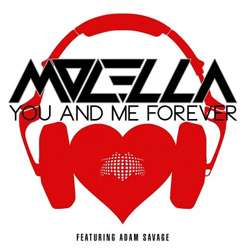You And Me Forever Molella feat. Adam Savage