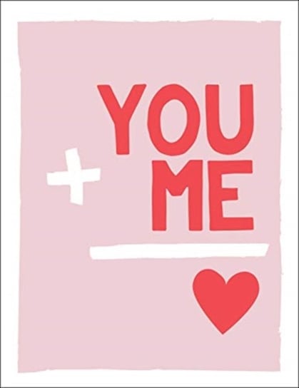 You and Me: Romantic Quotes and Affirmations to Say I Love You Opracowanie zbiorowe
