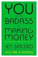 You Are a Badass at Making Money: Master the Mindset of Wealth Sincero Jen