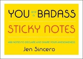 You Are a Badass (R) Sticky Notes Sincero Jen