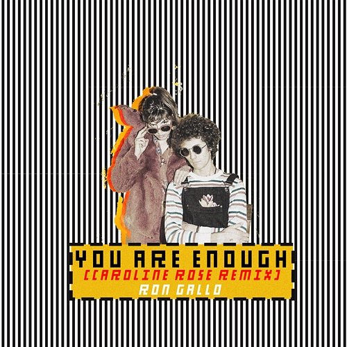 YOU ARE ENOUGH Ron Gallo