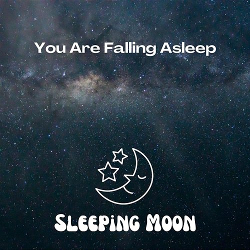You Are Falling Asleep Sleeping Moon, Sleep Sleep Sleep, Sleepy Mood