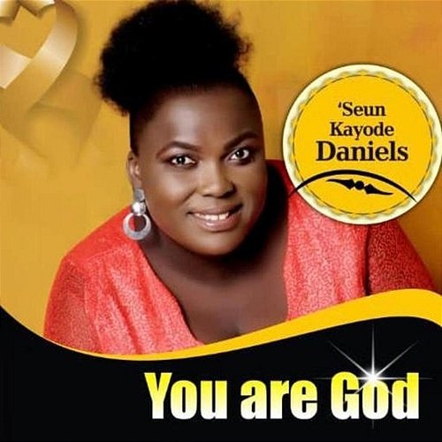 You Are God Seun Kayode Daniels