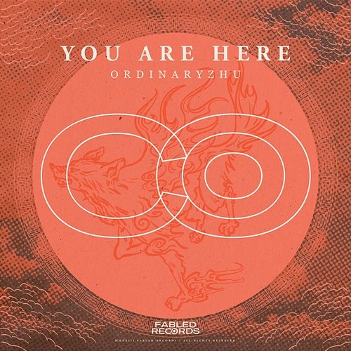 You Are Here Fabled Records, OrdinaryZhu
