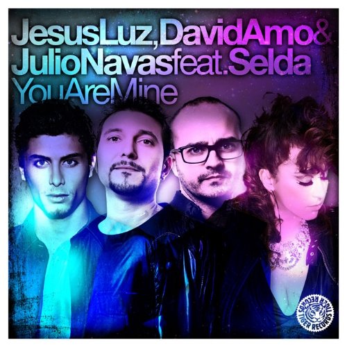 You Are Mine Jesus Luz, David Amo & Julio Navas feat. Selda