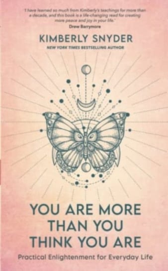 You Are More Than You Think You Are: Practical Enlightenment for Everyday Life Snyder Kimberly