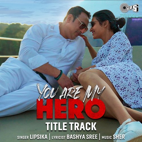 You Are My Hero (From "You Are My Hero") Lipsika, Sher and Bashya Sree