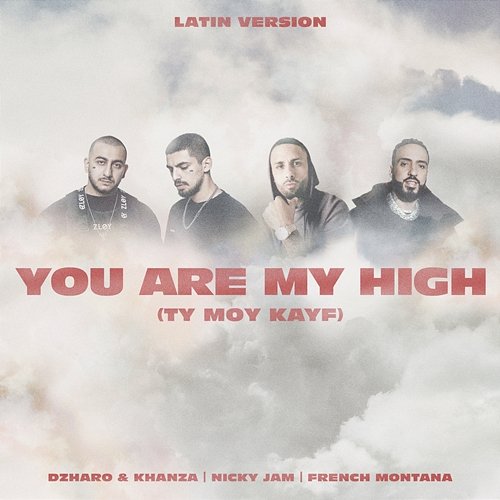 You Are My High (Ty moy kayf) Dzharo & Khanza, Nicky Jam, French Montana