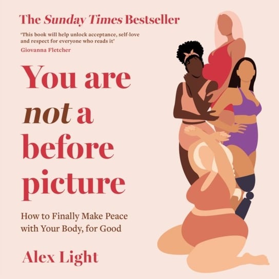 You Are Not a Before Picture Alex Light