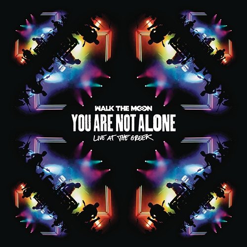 You Are Not Alone (Live At The Greek) Walk The Moon