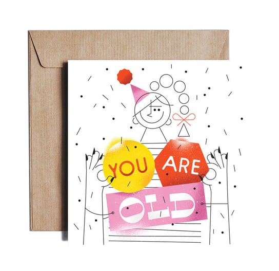 You Are Old - Greeting card by PIESKOT Polish Design PIESKOT