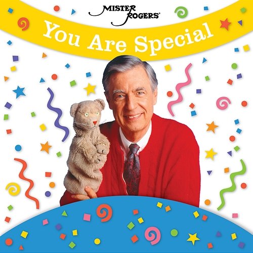 You Are Special Mister Rogers