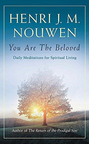 You are the Beloved: Daily Meditations for Spiritual Living Nouwen Henri J. M.