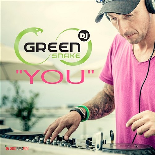 You DJ GREENSNAKE