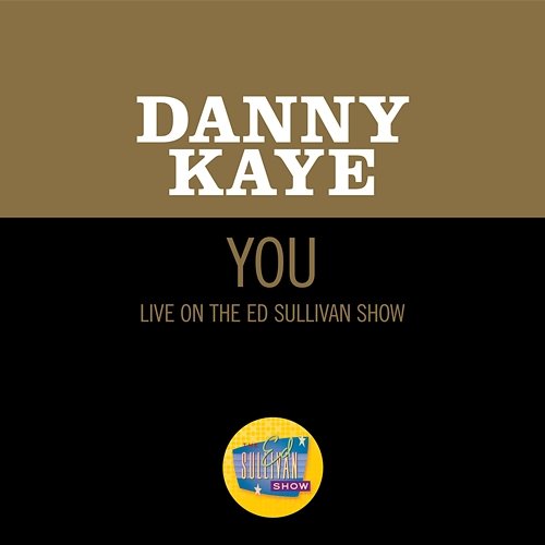 You Danny Kaye