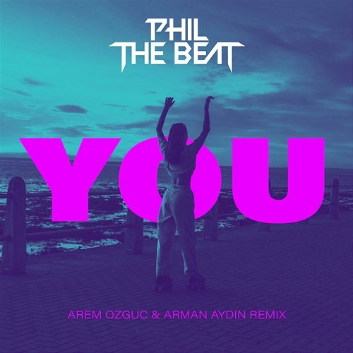 YOU Phil The Beat x Arem Ozguc & Arman Aydin