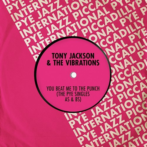 You Beat Me to the Punch Tony Jackson & The Vibrations
