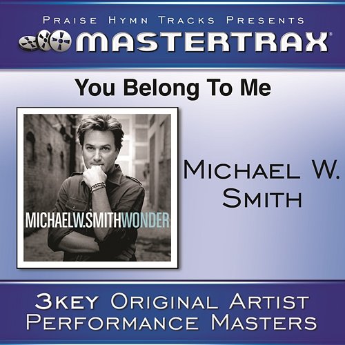 You Belong To Me [Performance Tracks] Michael W. Smith
