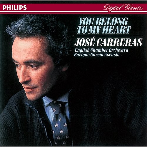 You Belong To My Heart José Carreras, English Chamber Orchestra, Enrique García Asensio