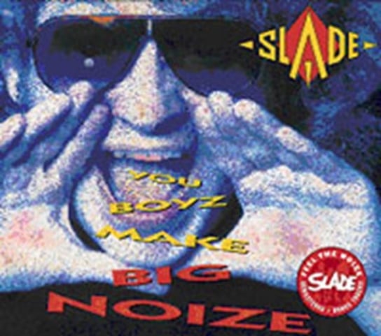 You Boyz Make Big Noize (Remastered Edition) Slade