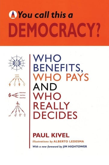 You Call This a Democracy? Kivel Paul
