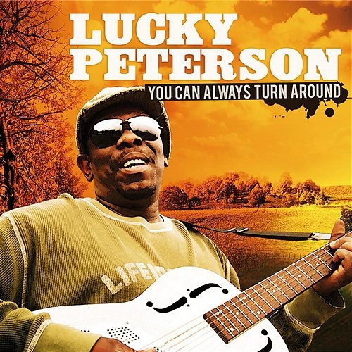 You Can Always Turn Around Lucky Peterson