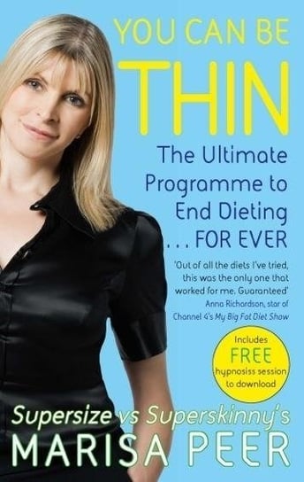 You Can Be Thin: The Ultimate Programme to End Dieting...Forever Peer Marisa