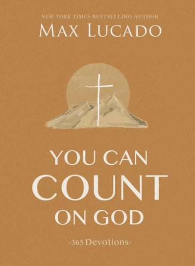 You Can Count on God: 365 Devotions Lucado Max