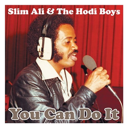 You Can Do It Slim Ali & The Hodi Boys