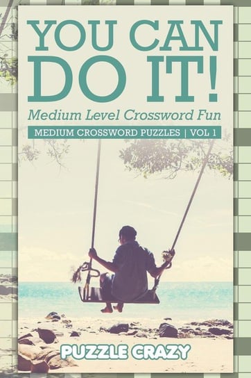 You Can Do It! Medium Level Crossword Fun Vol 3 Puzzle Crazy