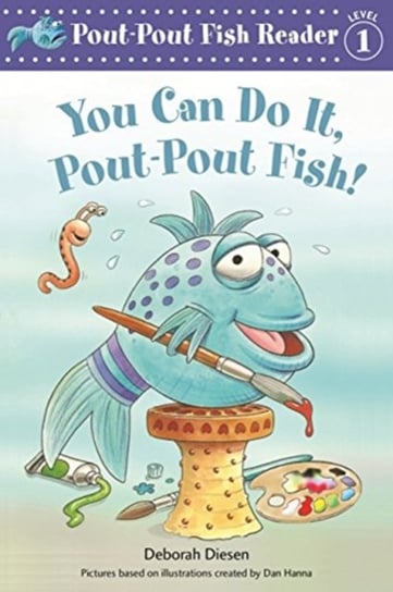 You Can Do It, Pout-Pout Fish! Diesen Deborah, Dan Hanna