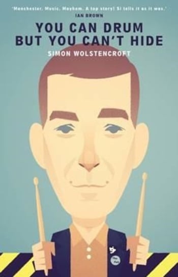 You Can Drum but You Can't Hide Wolstencroft Simon
