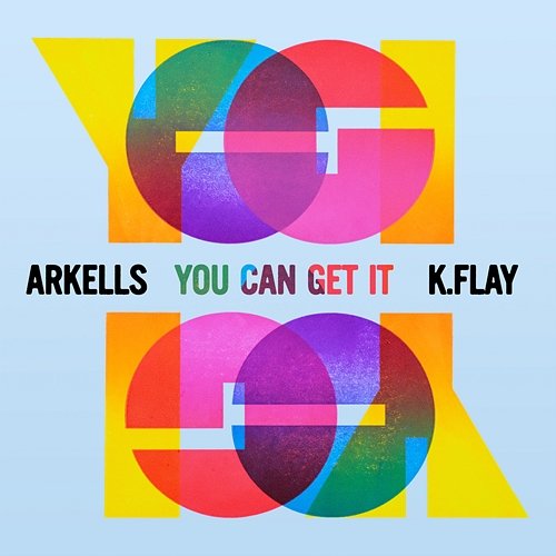You Can Get It Arkells, K.Flay
