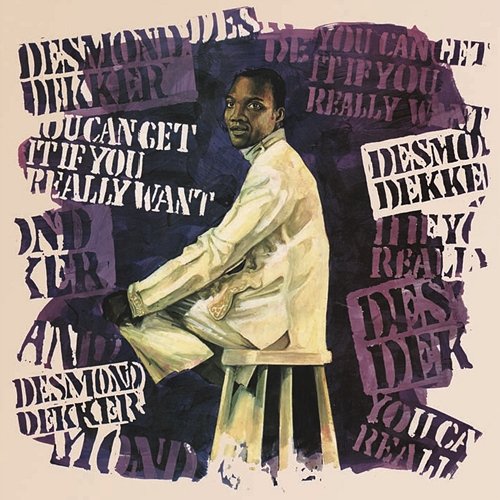You Can Get It If You Really Want Desmond Dekker