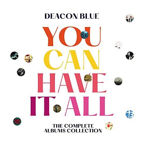 You Can Have It All: The Complete Albums Collection Deacon Blue