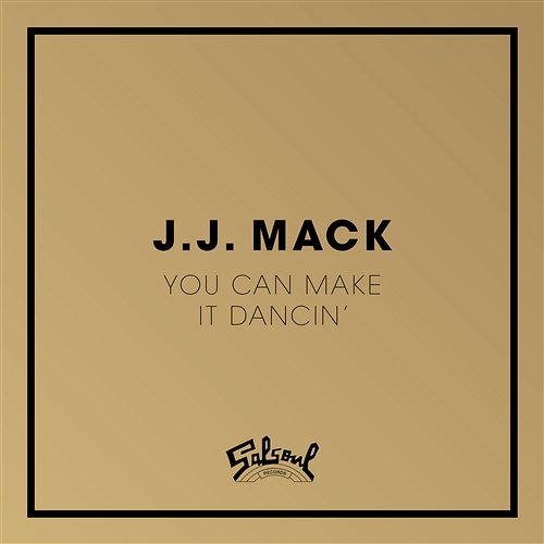You Can Make It Dancin' J.J. Mack