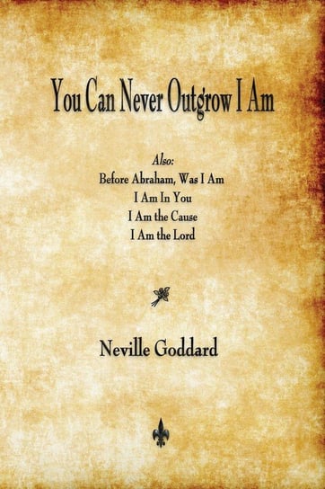 You Can Never Outgrow I Am Goddard Neville