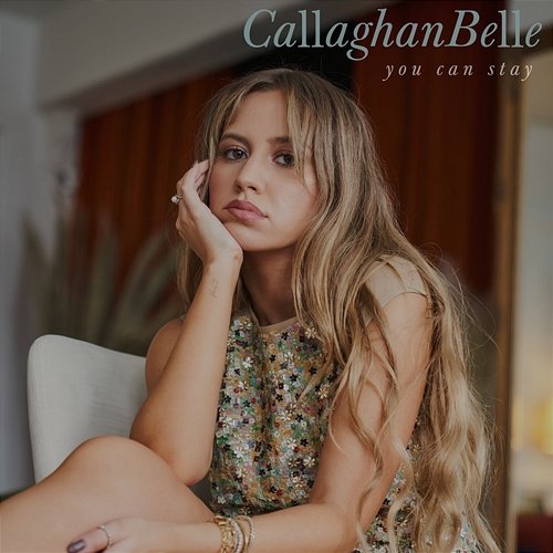 You Can Stay Callaghan Belle